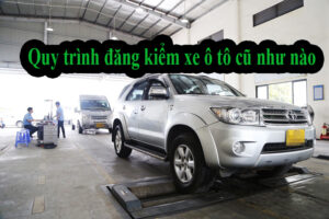 Quy trình đăng kiểm xe ô tô cũ
