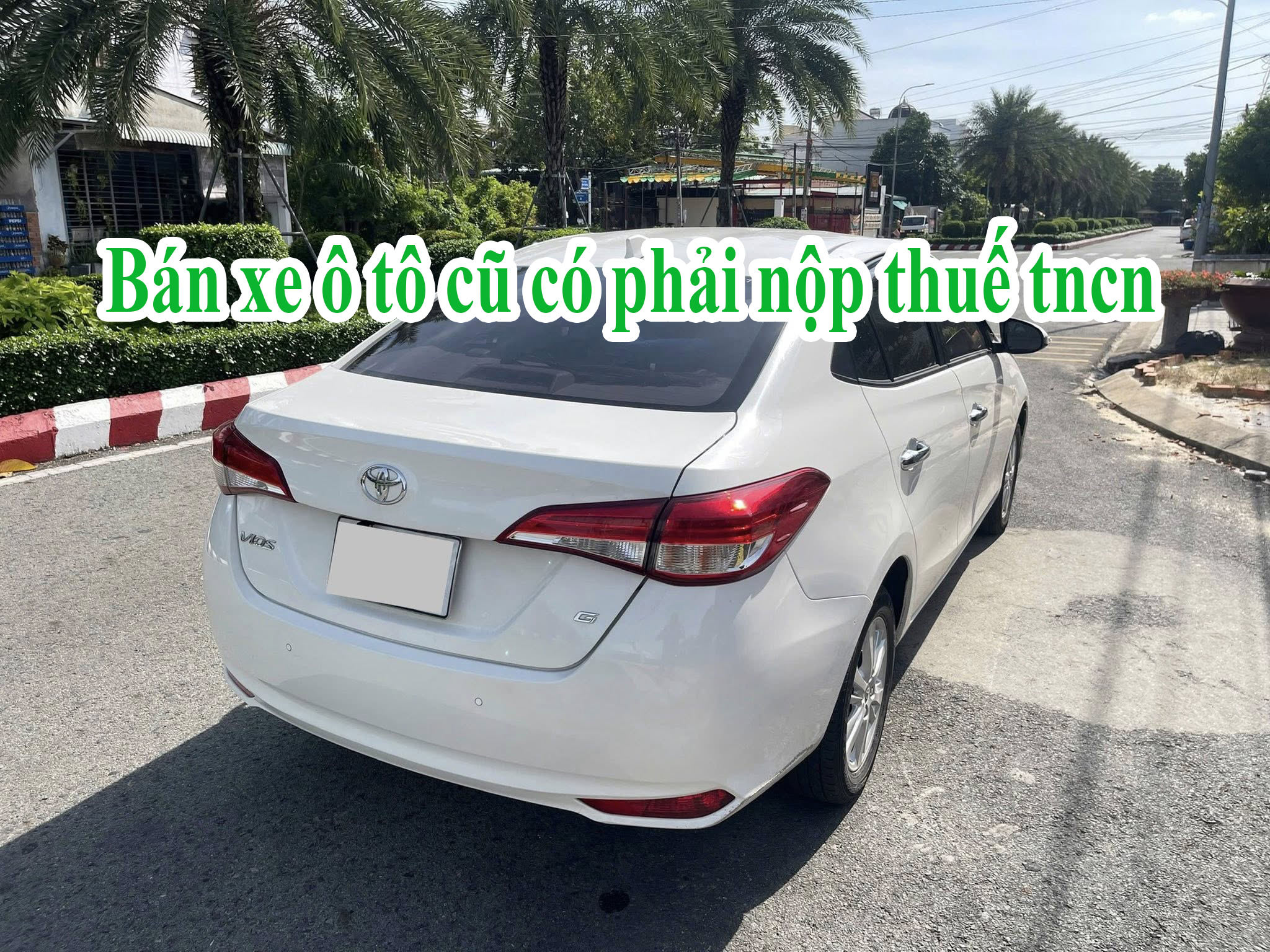 Bán xe ô tô cũ có phải nộp thuế TNCN không?