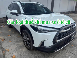 Các loại thuế khi mua xe ô tô cũ cần biết