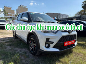 Các thủ tục khi mua xe ô tô cũ đầy đủ