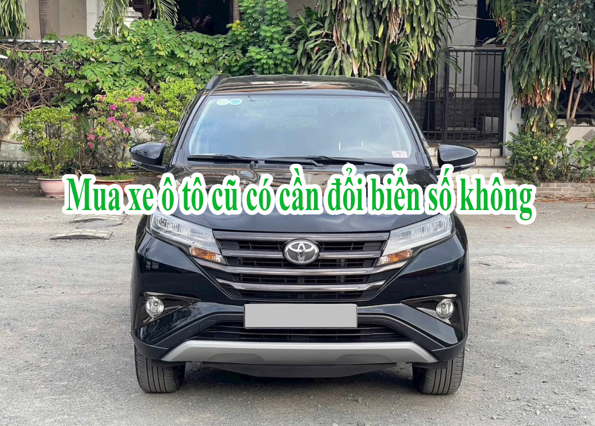 Mua xe ô tô cũ có cần đổi biển số không