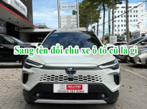 Sang tên đổi chủ xe ô tô cũ là gì