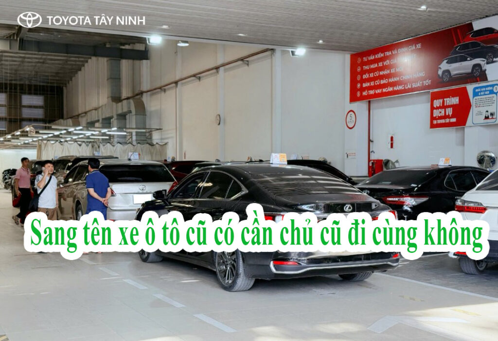 sang tên xe ô tô cũ có cần chủ cũ đi cùng không