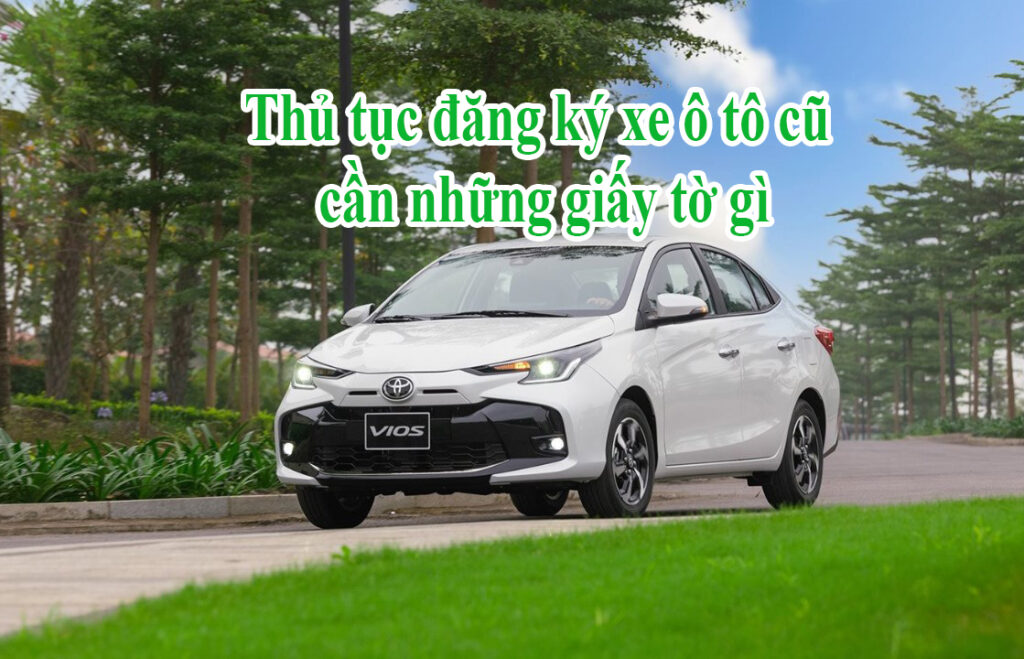 Thủ tục đăng ký xe ô tô cũ